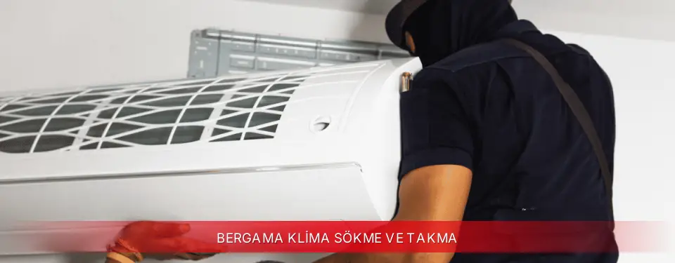 Bergama İlçemi Kumtel Klima Sökme ve Takma